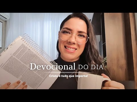 DEVOCIONAL | Cristo é tudo que importa!