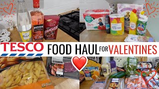 TESCO FOOD HAUL VALENTINES ❤️ WEEKLY FOOD HAUL + WHAT WE'RE HAVING FOR VALENTINES DAY | UK FOOD HAUL