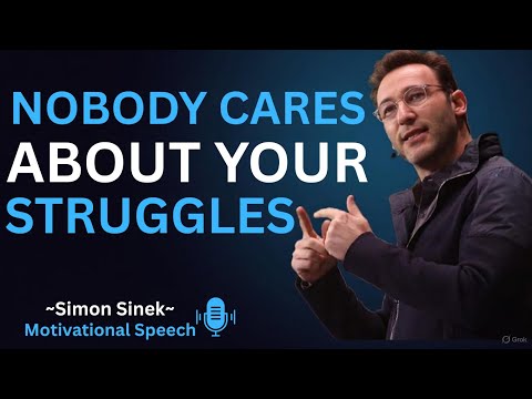 NOBODY CARES ABOUT YOUR STRUGGLES || Best Motivational Speech By Simon Sinek ||#simonsinek