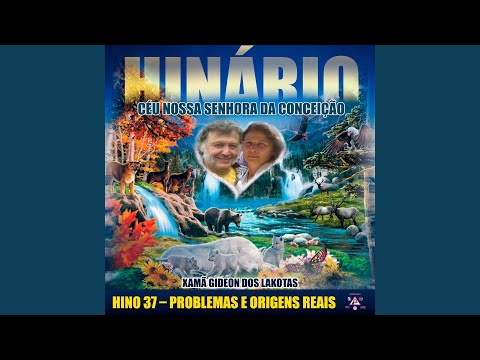 Hino 37 - Problemas e Origens Reais