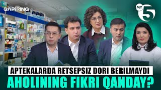 Aptekalarda retsepsiz dori berilmaydi | Aholining fikri qanday? | "GAPIRING" TOK-SHOUSI