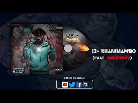 13. Lírico Cocktail - KHANIMAMBO (feat. Scocoboy)