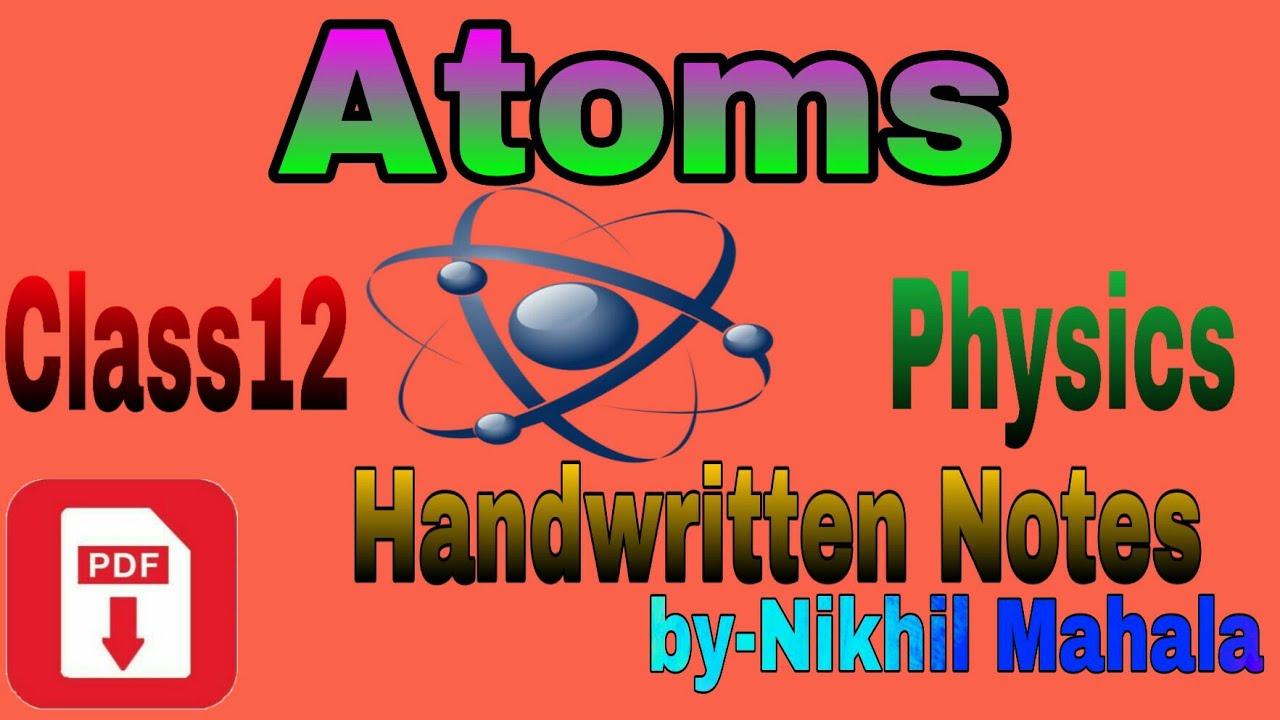 Atoms Class12 Physics/Notes /Best Handwritten Notes