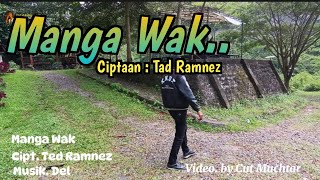Download lagu MANGA WAK Cip. Ted Ramnez mp3 Download lagu MANGA WAK Cip. Ted Ramnez mp3