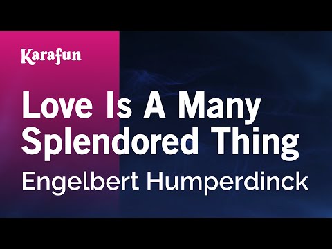 Love Is a Many Splendored Thing - Engelbert Humperdinck | Karaoke Version | KaraFun