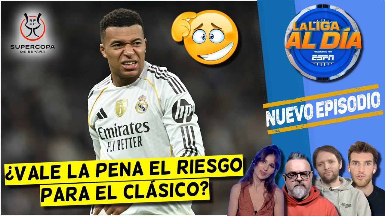 MBAPPÉ ARRIESGA EL MUNDIAL si no cuida su lesión antes del CLÁSICO de SUPERCOPA | La Liga Al Día