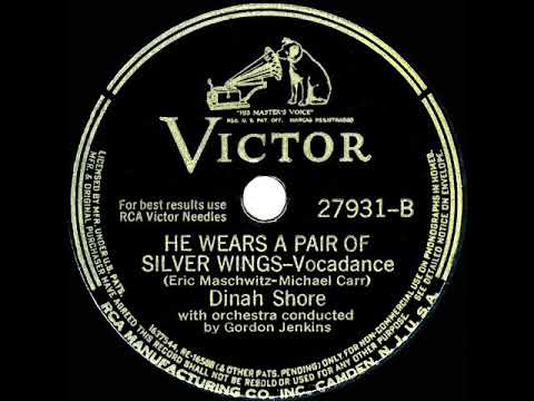 1942 Dinah Shore - He Wears A Pair Of Silver Wings