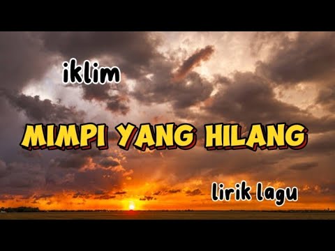 MIMPI YANG HILANG -iklim (lirik lagu) #mimpiyanghilang #lirik #iklim