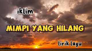Download lagu MIMPI YANG HILANG -iklim (lirik lagu) #mimpiyanghilang #lirik #iklim mp3 Download lagu MIMPI YANG HILANG -iklim (lirik lagu) #mimpiyanghilang #lirik #iklim mp3