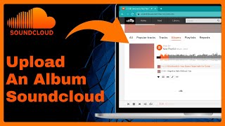 How to Upload an Album on Soundcloud!