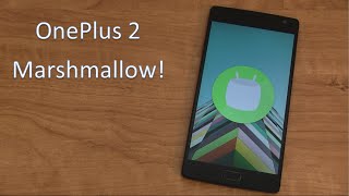 OnePlus 2 Android 6.0.1 Marshmallow Update!