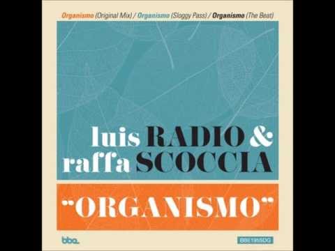 Luis Radio & Raffa Scoccia - Organismo (Original Mix)