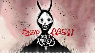 THE DEAD RABBITTS -  Dead Again (Official Stream)