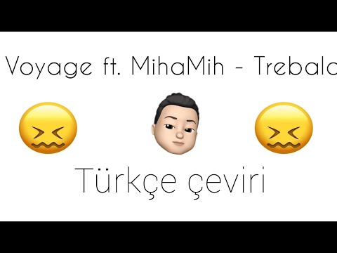 Voyage ft. MihaMih - Trebala  Türkçe çeviri