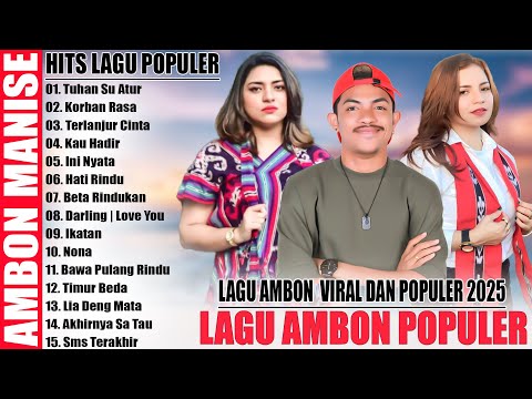 LAGU AMBON TERBARU 2025 - LAGU AMBON ENAK POPULER TERBARU TIKTOK 2025 PALING DISUKAI