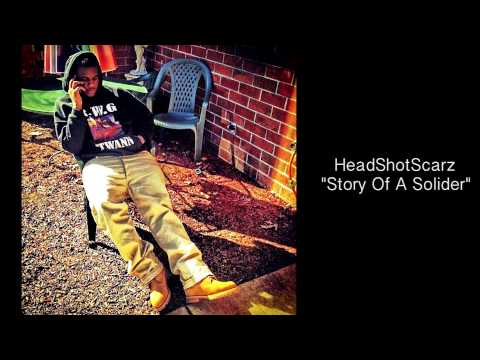 (Audio Only) HeadShotScarz "Story Of A Solider"