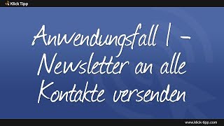 Anwendungsfall 1 –  Newsletter an alle Kontakte versenden