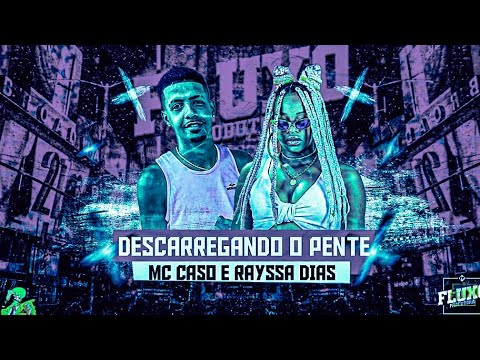 BREGÃ FUNK - DESCARREGANDO O PENTE - MC CASO & RAYSSA DIAS