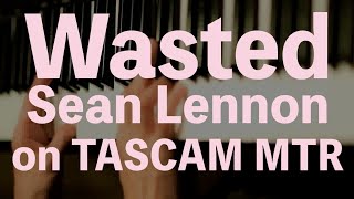 Sean Lennon - Wasted - COVER
