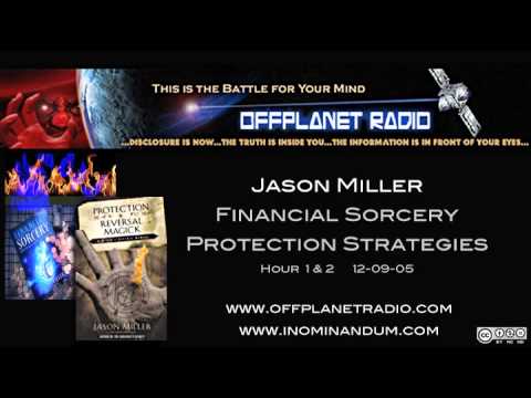 Jason Miller | Financial Sorcery, Protection Strategies, Offplanet Radio 12-09-05