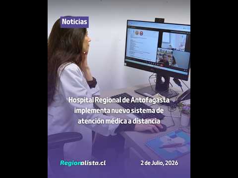 #Salud | Hospital Regional de Antofagasta implementa nuevo sistema de atención médica a distancia