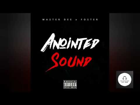 Master Dee x Foster - Anointed Sound
