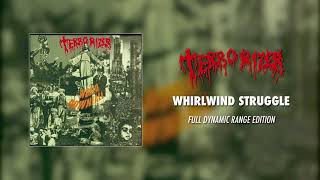 Terrorizer - Whirlwind Struggle (Full Dynamic Range Edition) (Official Audio)