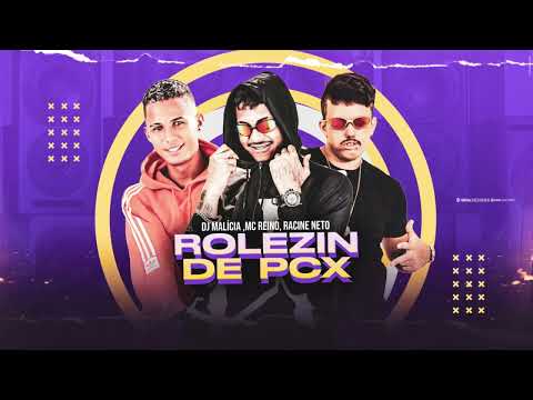 MC REINO, RACINE NETO, DJ MALICIA - ROLEZIN DE PCX