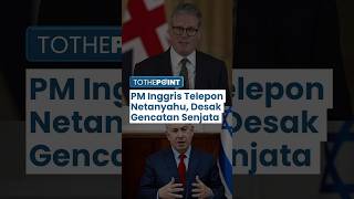 PM Baru Inggris Keir Starmer Telepon Netanyahu, Desak Lakukan Gencatan Senjata dan Akui Palestina