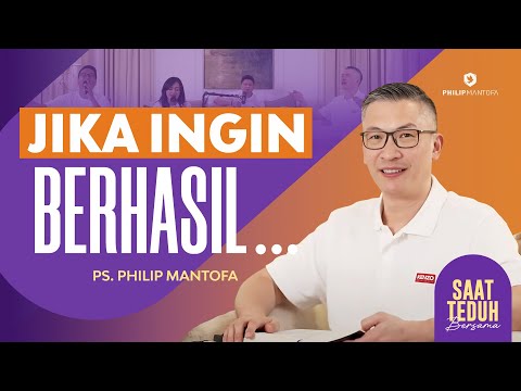 Saat Teduh Bersama - JIKA INGIN BERHASIL… | 13 Maret 2024 (Official Philip Mantofa)