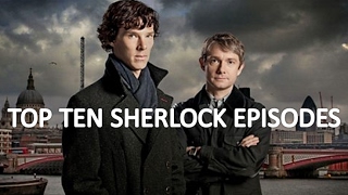 Top 10 Sherlock Episodes