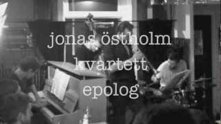 Jonas Östholm Quartet - Epolog, live at Glenn Miller Café