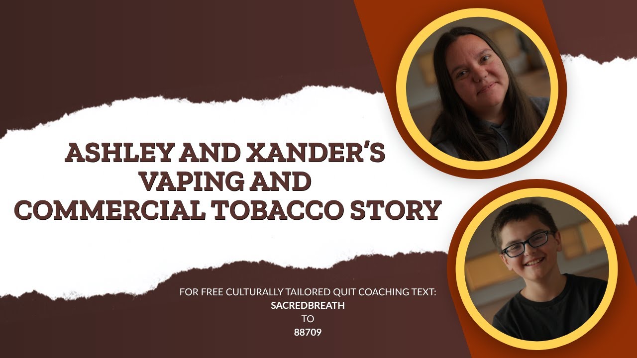 Ashley and Xander's Story on Vaping and Commercial Tobacco
