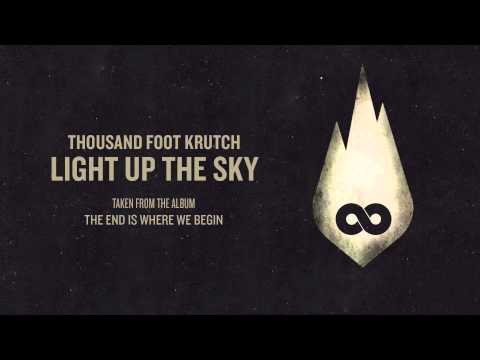Thousand Foot Krutch: Light Up The Sky (Official Audio)