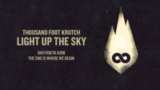 Thousand Foot Krutch: Light Up The Sky (Official Audio)