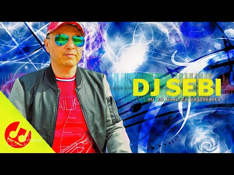 DJ Sebi - Eu cu bani,ea vagaboantă MHIT Music MANELE DE DRAGOSTE