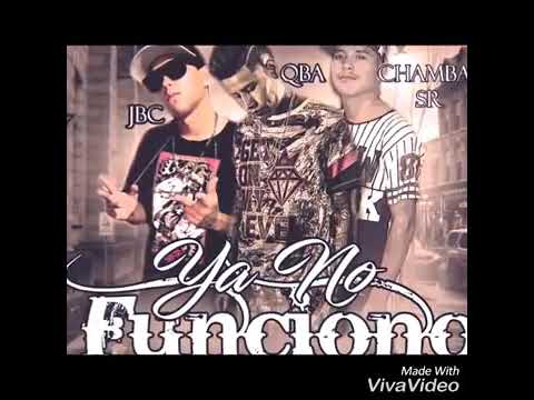 Qba - Ya No Funciono (Ft. Jbc, Chambas SR // Audio Oficial
