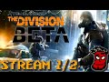 The Division Beta Stream 1/2: Open World! | The ...