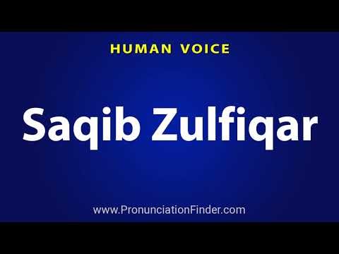 How To Pronounce Saqib Zulfiqar