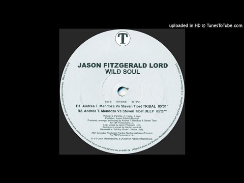 Jason Fitzgerald Lord - Wild Soul (Andrea T. Mendoza Vs Steven Tibet Deep)