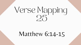 Verse Mapping Day 25 | Matthew 6:14-15