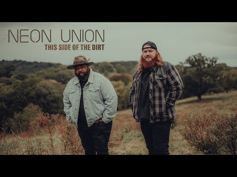 Neon Union - "This Side of the Dirt" (Official Music Video)