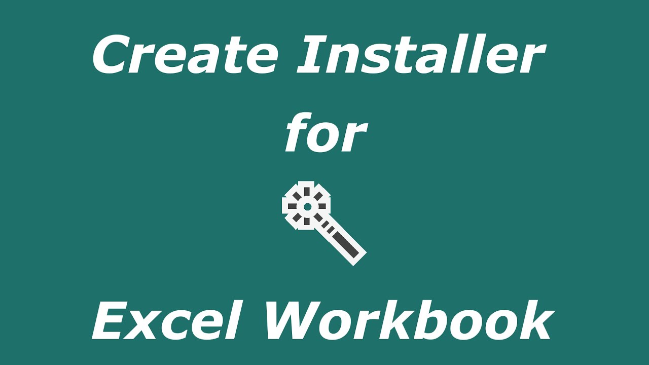 Create Installer for Excel Workbook