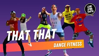 Download lagu That That | Live Love Party | Dance Fitness mp3 Download lagu That That | Live Love Party | Dance Fitness mp3