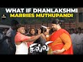 What If Muthupandi Marries Dhanlakshmi Vikkals