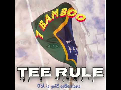 Tee Rule - 7 Bamboo (Dem Prod ) Old Collections _Guadalcanal Doku Hits 🇸🇧