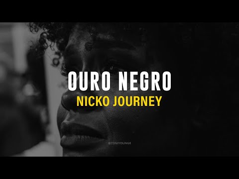 NICKO JOURNEY - OURO NEGRO (LETRA)