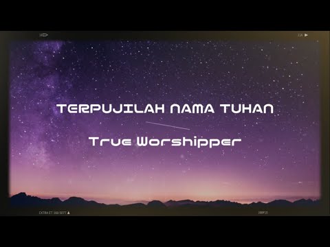 True Worshipper - Terpujilah Nama Tuhan (Chord)