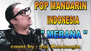Download lagu POP MANDARIN - MERANA - cover by : Jay Kondangin mp3