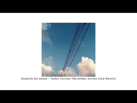 Godzilla Do Game - Todos Cornos Tão Andar Juntos (JLZ Remix)